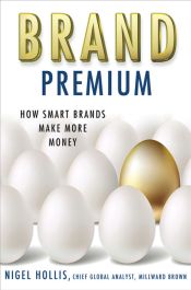 Brand Premium by Nigel Hollis